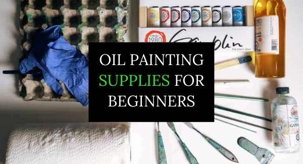 Cover of Oil Painting Supplies for beginners - my recommended list 