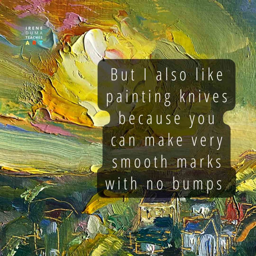 a landscape oil painting by Irene Duma with text on it about how I like painting with painting knives