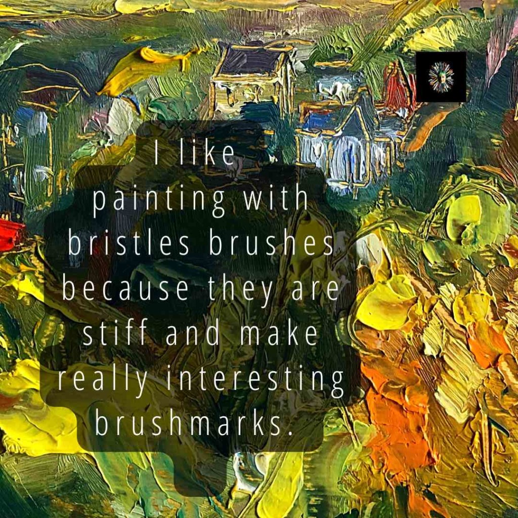 a landscape oil painting by Irene Duma with text on it about how I like painting with bristle brushes