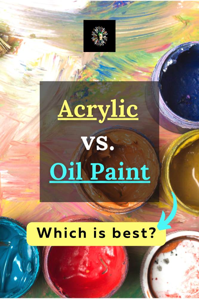 An image of pots of paint with the text Acrylic vs Oil paints: which is best on top. 